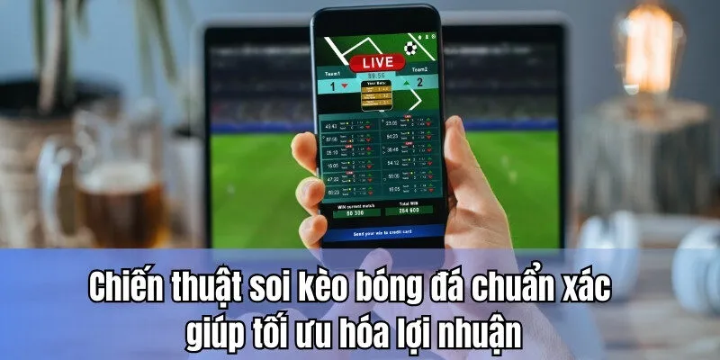 Chiến thuật soi kèo bóng đá