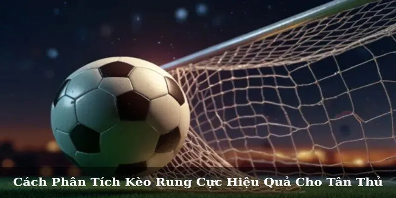 phân tích kèo rung