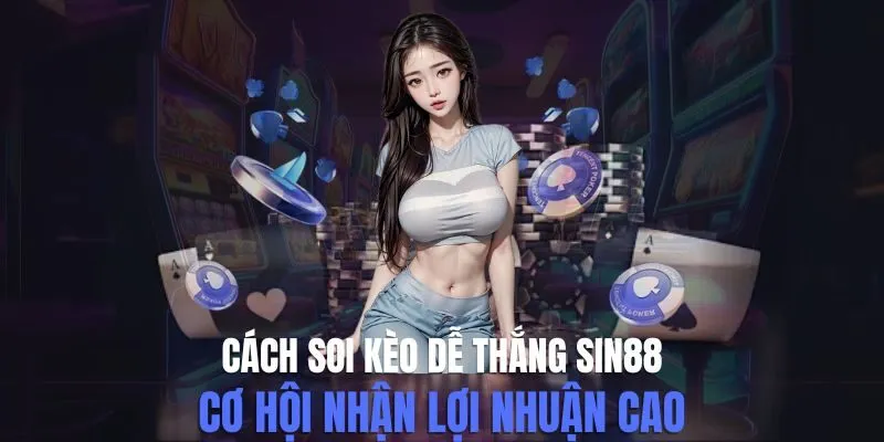 Cách Soi Kèo Dễ Thắng