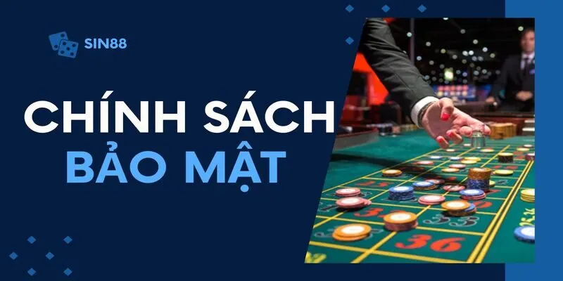 Tổng Hợp Các Chính Sách Bảo Mật Tại Sin88 Mới Nhất 2025