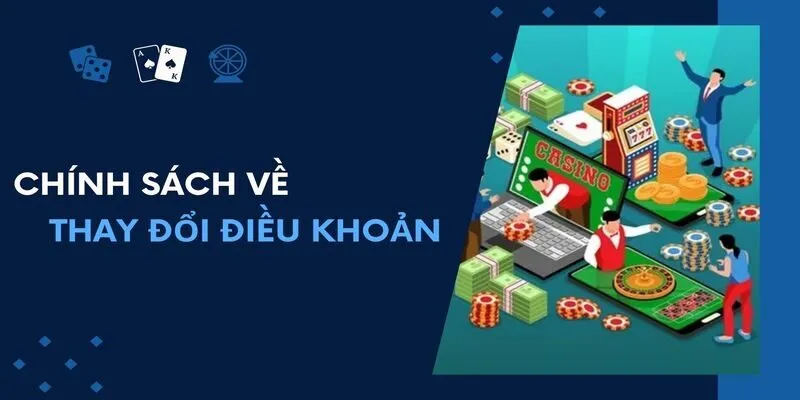 Cập Nhật Chính Sách Về Thay Đổi Điều Khoản Mới Nhất 2025
