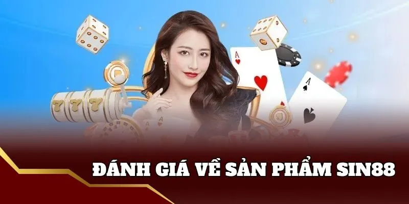 Đánh giá sản phẩm tại Sin88