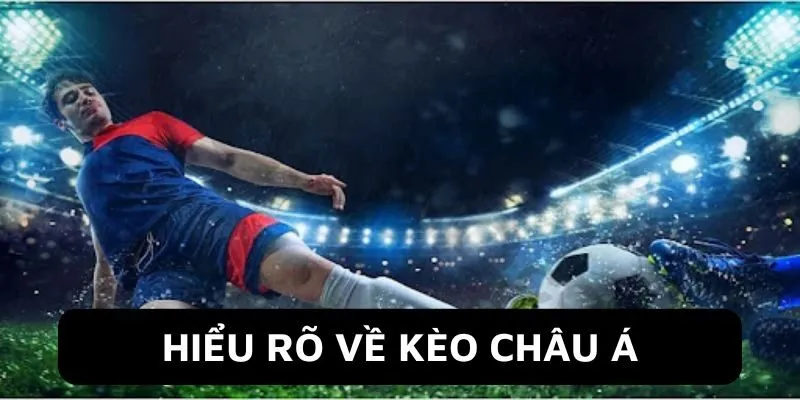 Hướng dẫn soi kèo Châu Á hiệu quả