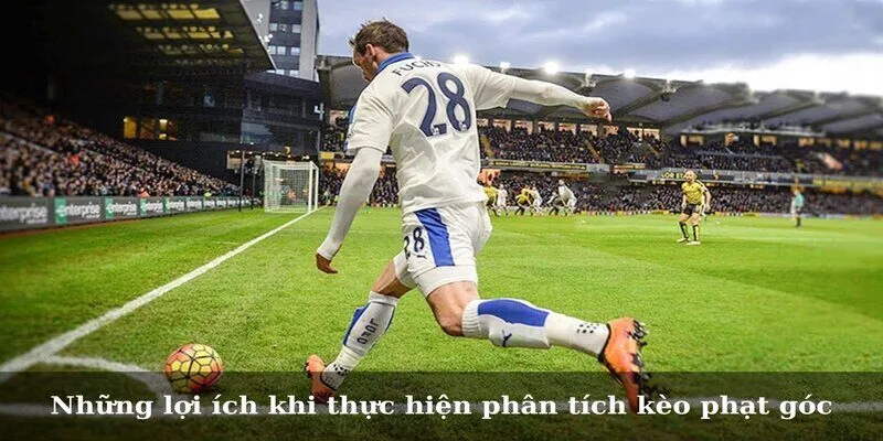 Những lợi ích khi thực hiện phân tích kèo phạt góc