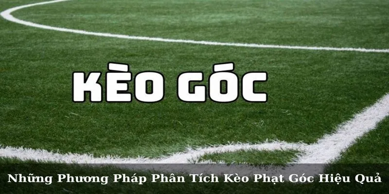 phân tích kèo phạt góc