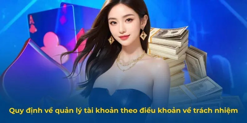Quy định về quản lý tài khoản theo điều khoản về trách nhiệm
