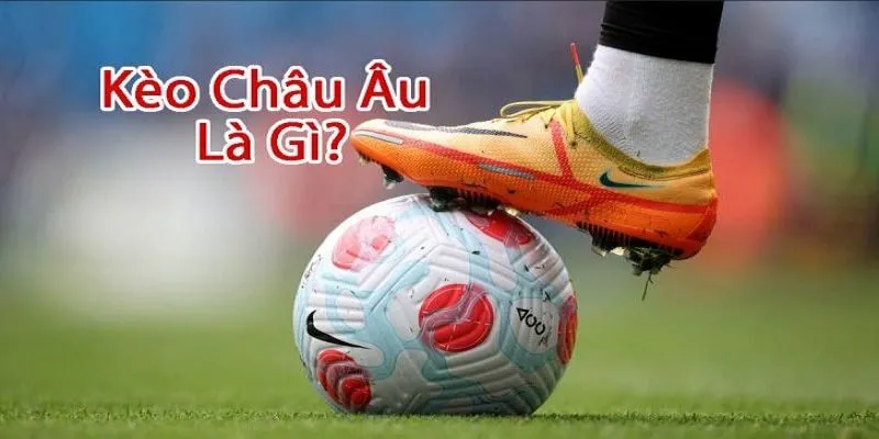 Soi Kèo Châu Âu
