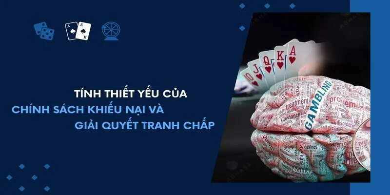 Tính thiết yếu của chính sách khiếu nại và giải quyết tranh chấp